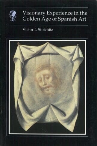 Visionary Experience In the Golden Age of Spanish Art (Hardback)