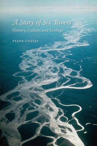 A Story of Six Rivers (Hardback)