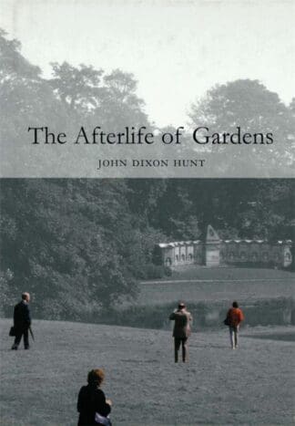 The Afterlife of Gardens (Ebook)