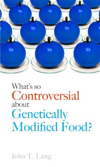 What’s So Controversial about Genetically Modified Food? (Ebook)
