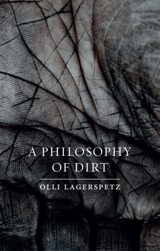 A Philosophy of Dirt (Hardback)