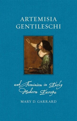 Artemisia Gentileschi and Feminism in Early Modern Europe (Ebook)