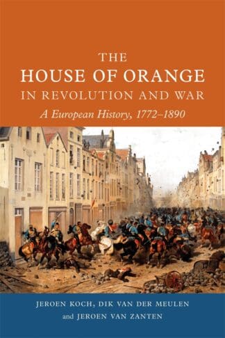 The House of Orange in Revolution and War (Hardback)