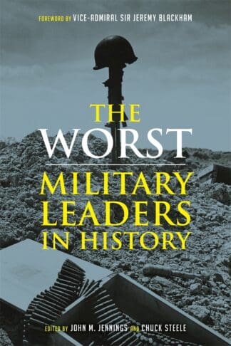 The Worst Military Leaders in History (Hardback)