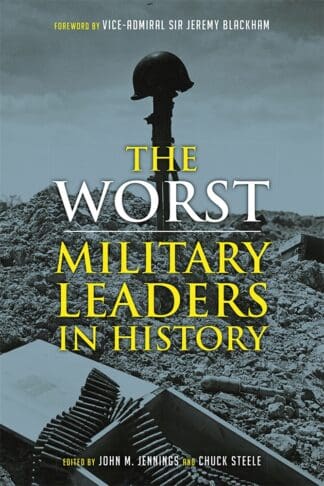 The Worst Military Leaders in History (Ebook)