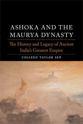 Ashoka and the Maurya Dynasty (Hardback)