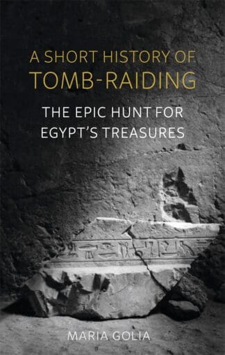 A Short History of Tomb-Raiding (Hardback)