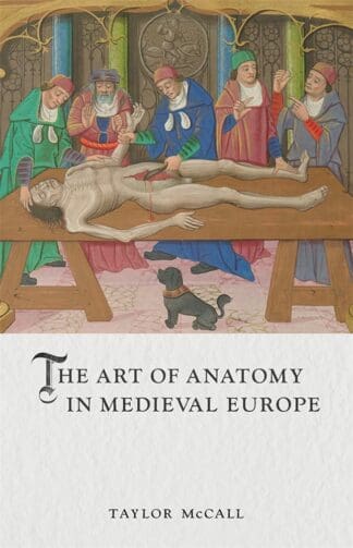 The Art of Anatomy in Medieval Europe (Ebook)
