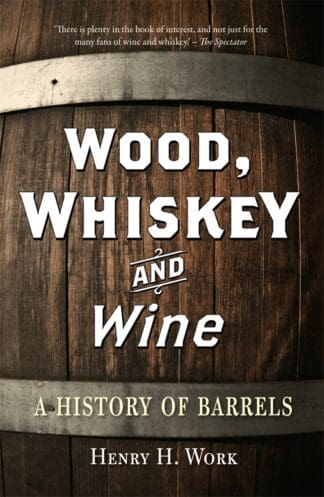 Wood, Whiskey and Wine (Paperback)