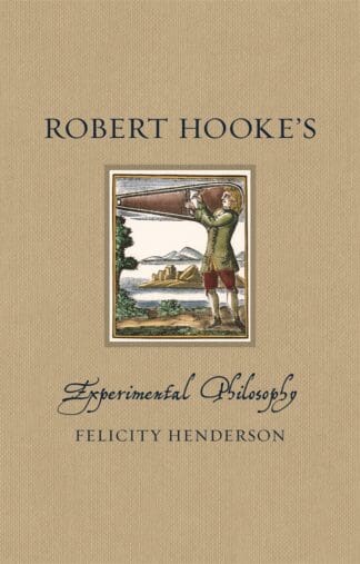 Robert Hooke’s Experimental Philosophy (Hardback)