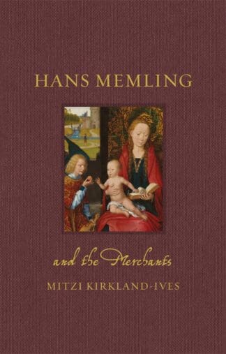 Hans Memling and the Merchants (Hardback)