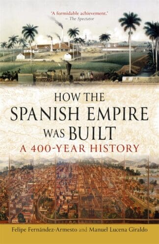 How the Spanish Empire Was Built (Paperback)