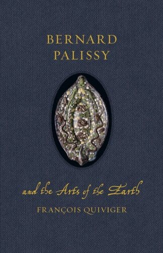 Bernard Palissy and the Arts of the Earth (Ebook)