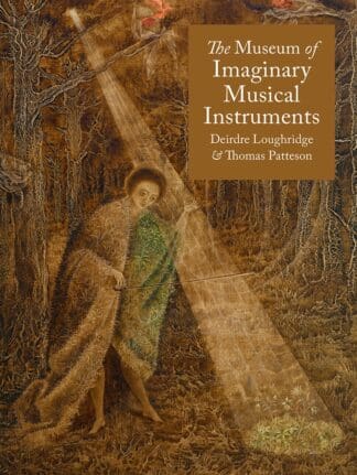The Museum of Imaginary Musical Instruments (Ebook)