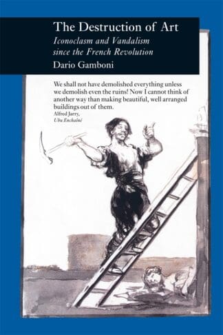 The Destruction of Art (Paperback)