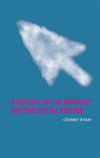 A History of the Internet and the Digital Future (Ebook)