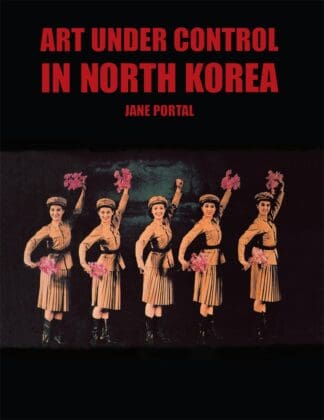 Art Under Control in North Korea (Ebook)