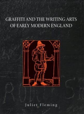 Graffiti and the Writing Arts of Early Modern England (Ebook)