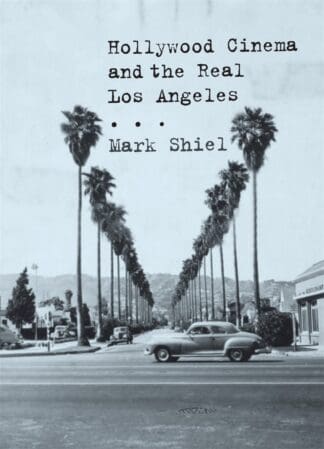Hollywood Cinema and the Real Los Angeles (Ebook)