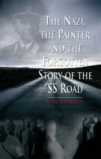 The Nazi, the Painter and the Forgotten Story of the SS Road (Ebook)