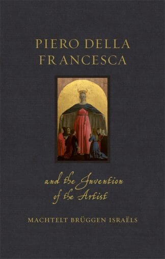 Piero della Francesca and the Invention of the Artist (Ebook)