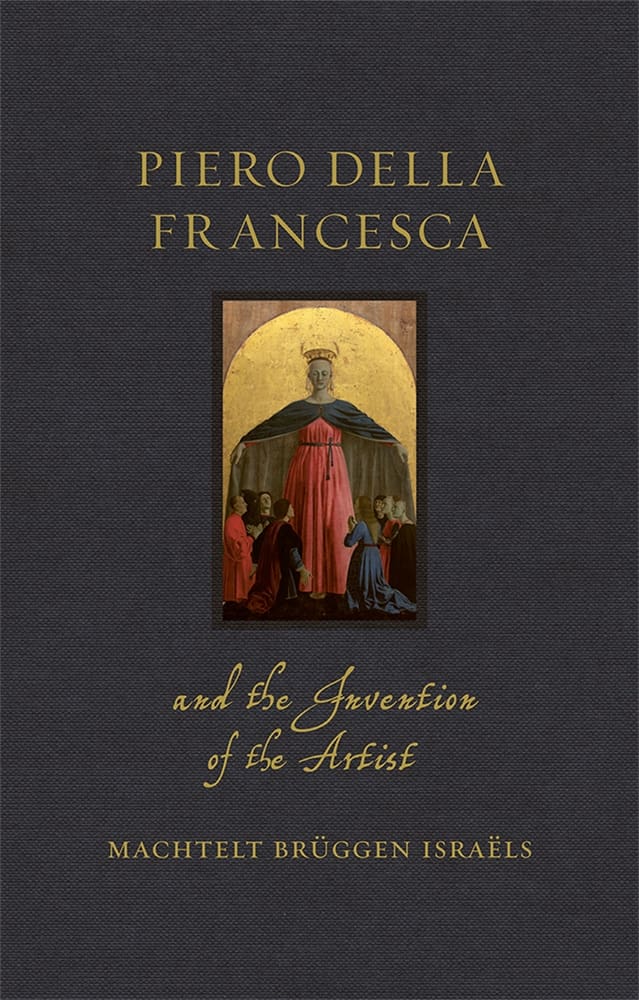Piero della Francesca and the Invention of the Artist (Ebook)