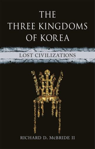 The Three Kingdoms of Korea (Hardback)