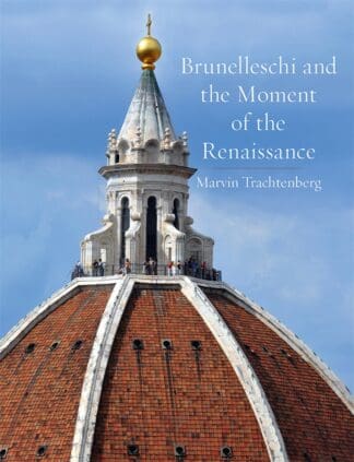 Brunelleschi and the Moment of the Renaissance (Ebook)