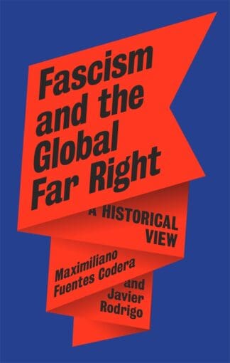 Fascism and the Global Far Right (Hardback)