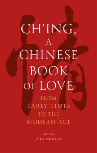 Ch’ing, a Chinese Book of Love (Hardback)
