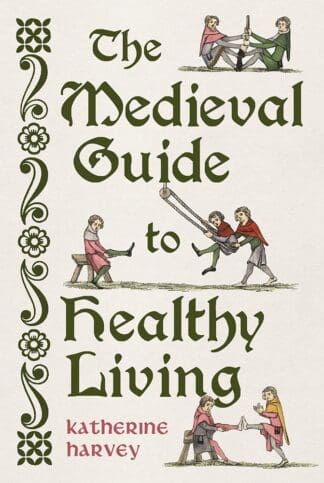 The Medieval Guide to Healthy Living (Ebook)