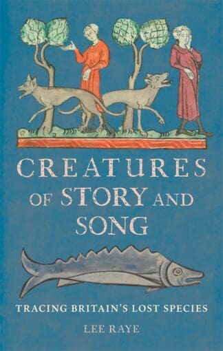 Creatures of Story and Song (Hardback)