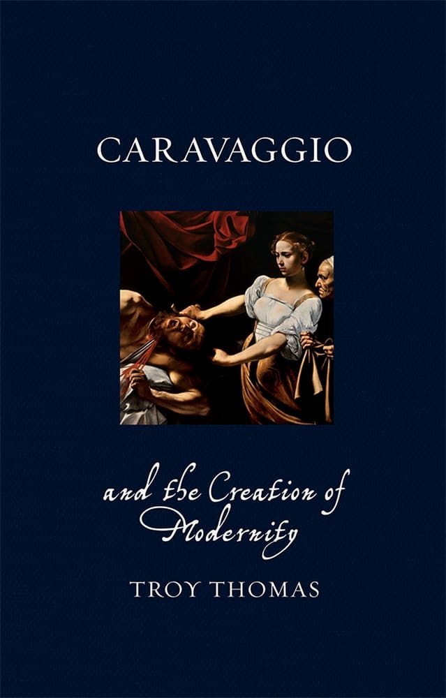 Caravaggio and the Creation of Modernity (Hardback)
