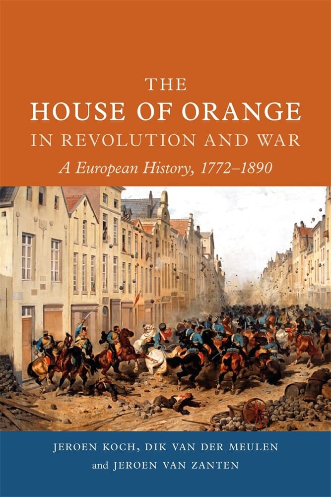 The House of Orange in Revolution and War (Hardback)