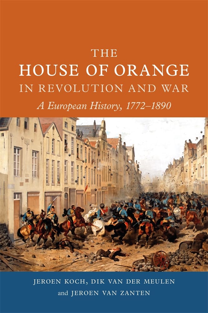The House of Orange in Revolution and War (Hardback)