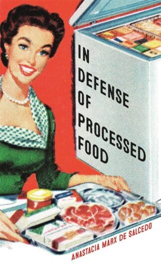 In Defense of Processed Food (Paperback)