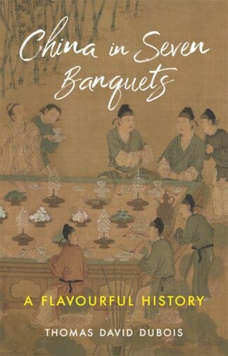 China in Seven Banquets (Hardback)