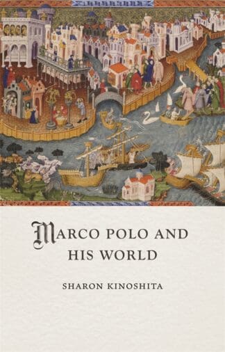 Marco Polo and His World (Hardback)