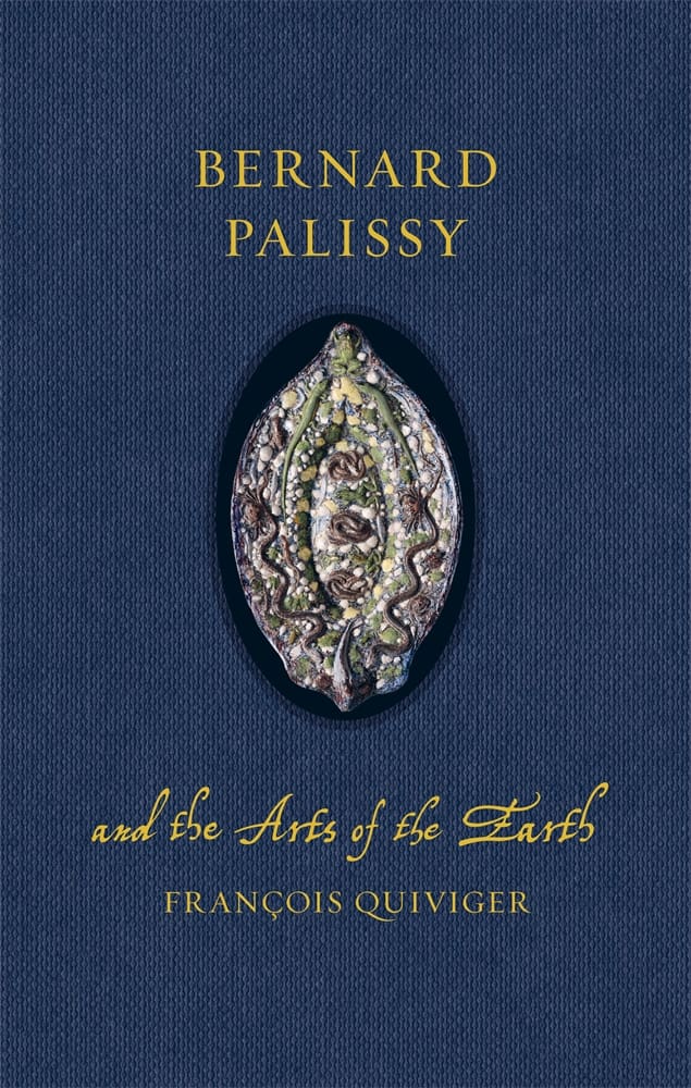 Bernard Palissy and the Arts of the Earth (Hardback)