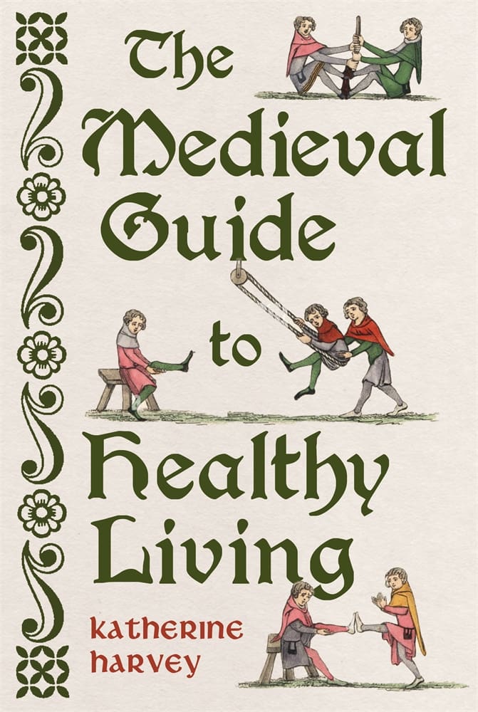 The Medieval Guide to Healthy Living (Hardback)