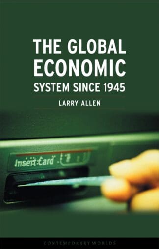 The Global Economic System since 1945 (Paperback)