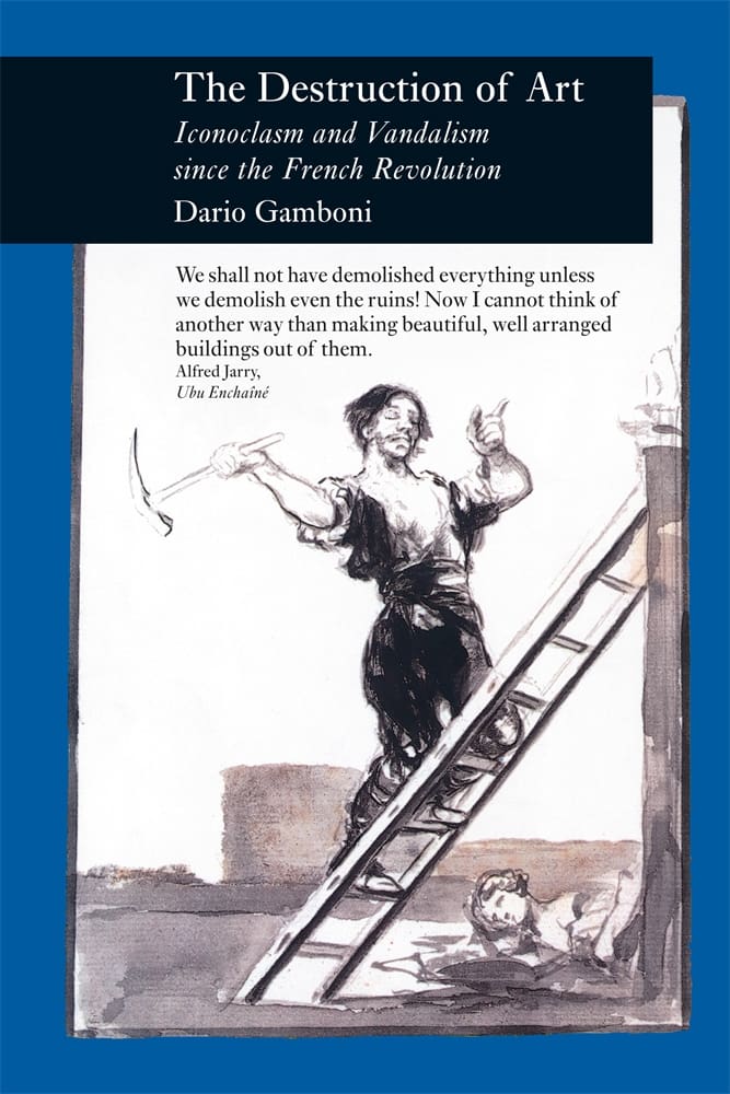 The Destruction of Art (Paperback)