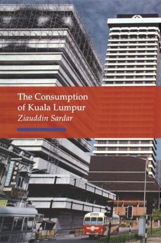 The Consumption of Kuala Lumpur (Ebook)