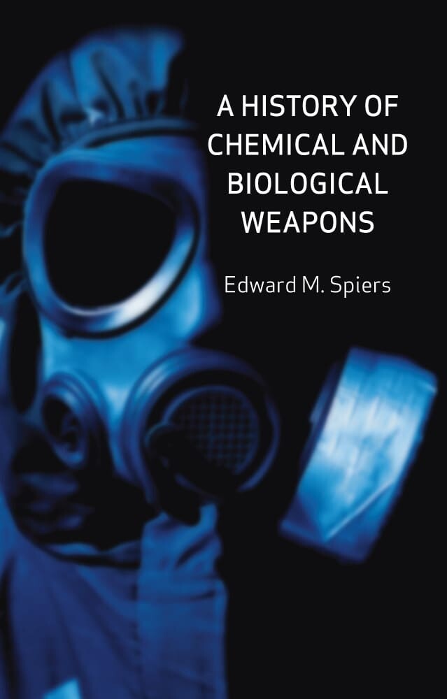 A History of Chemical and Biological Weapons (Hardback)