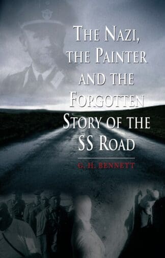 The Nazi, the Painter and the Forgotten Story of the SS Road (Hardback)