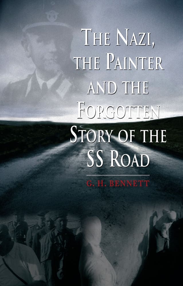 The Nazi, the Painter and the Forgotten Story of the SS Road (Hardback)
