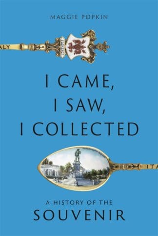 I Came, I Saw, I Collected (Hardback)