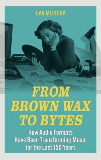 From Brown Wax to Bytes (Hardback)